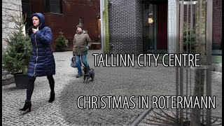 Tallinna kesklinn ja jõulud Rotermanni kvartalis / Tallinn City Centre \u0026 Christmas in Rotermann 🇪🇪