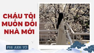 [Truyện Audio] Cháu Tôi Muốn Đổi Nhà Mới | Phi Anh Vũ