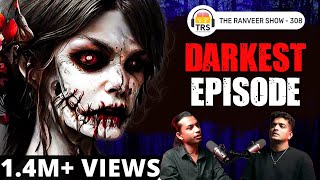 WARNING - Watch At Your Own Risk - Witchcraft & Nightmares | Sarbajeet M. | The Ranveer Show 308