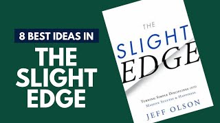 YOUR SMALL CHOICES HAVE GREAT POWER | The Slight Edge summary by Jeff Olson