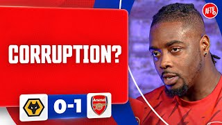 Is There Corruption? | Wolves 0-1 Arsenal