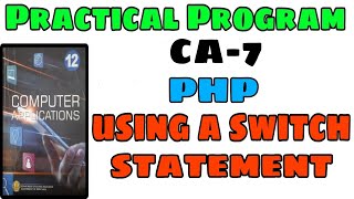 12 CA-7 Using a Switch Statement PHP practical exercise program 2023