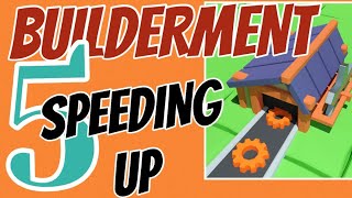 Builderment Speeding Up Ep 5