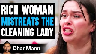 RICH WOMAN MISTREATS The CLEANING LADY, What Happens Next Is Shocking | Dhar Mann