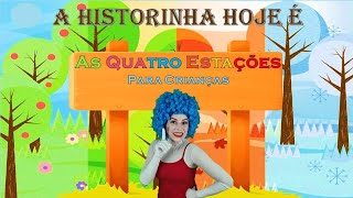 As Quatro Estações para Crianças/Estações do Ano/História Infantil Animada