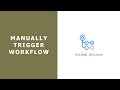 Manually Trigger Workflow Run Outside Of Github
