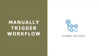 Manually Trigger Workflow Run Outside Of Github