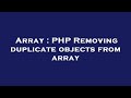 Array : PHP Removing duplicate objects from array
