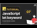 #07 JavaScript Bangla Tutorial | JavaScript let Keyword