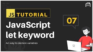 #07 JavaScript Bangla Tutorial | JavaScript let Keyword