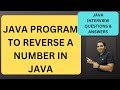 8. Program to Reverse a Number in Java| Java Interview Questions