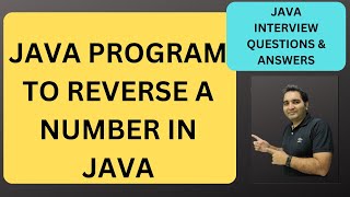 8. Program to Reverse a Number in Java| Java Interview Questions