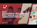 Alat Kontrasepsi untuk Anak, Bukti Makin Kuatnya Liberalisasi Perilaku | The Topics