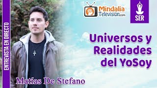 Universos y Realidades del YoSoy. Entrevista a Matías De Stefano