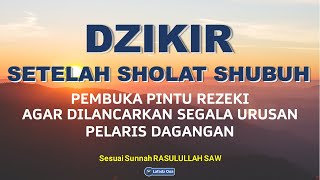 DZIKIR Setelah Sholat Shubuh | DZIKIR PAGI Pembuka Pintu Rezeki Doa Pelaris Dagangan Paling Ampuh