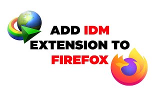 Add IDM (Internet Download Manager) Extension To Mozilla Firefox Browser Manually | 2 Methods