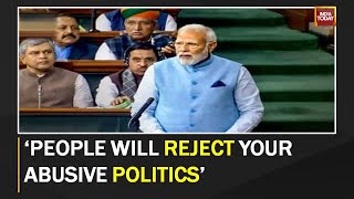 People Will Reject Your Abusive Politics : PM Modi Lashes Out At Opposition