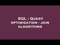 SQL : Query optimization - join algorithms