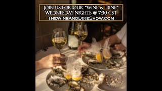 Wine and Dine show 6.29.2022