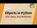 Understanding Objects in Python - Lists, Tuples, Sets, Dictionaries