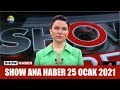 Show Ana Haber 25 Ocak 2021