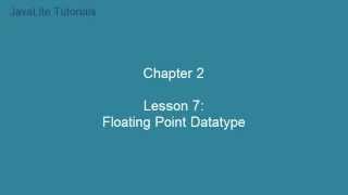 Chapter 2 (Lesson 11: Floating Point Datatype)