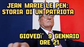 Jean Marie Le Pen: Storia di un Patriota