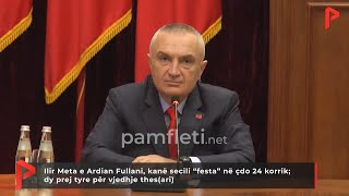 Ilir Meta e Ardian Fullani, kanë secili “festa” në çdo 24 korrik; dy prej tyre për vjedhje thes(ari)