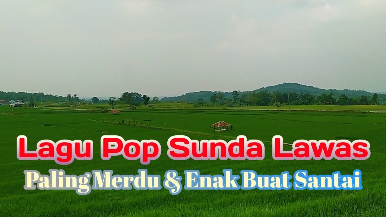 Pop Sunda Lawas Paling Merdu & Enak Buat Santai Menemani Perjalanan ...