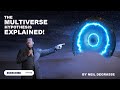 Multiverse Hypothesis Explained By Neil deGrasse Tyson