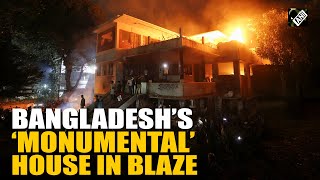 Bangladesh: Protesters set Mujibur Rehman’s house on fire; use bulldozers to demolish ‘history’