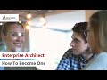 Enterprise Architect: How To Become One