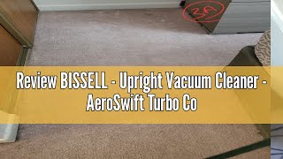 Review BISSELL - Upright Vacuum Cleaner - AeroSwift Turbo Compact - Cyclonic separation with seconda