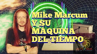 MIKE MARCUM Y SU MÁQUINA DEL TIEMPO 🕰🛰
