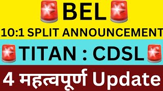 10:1 SPLIT🎉CDSL SHARE NEWS🔴TITAN SHARE NEWS🔴BEL SHARE NEWS🔴SHARE LATEST NEWS TODAY