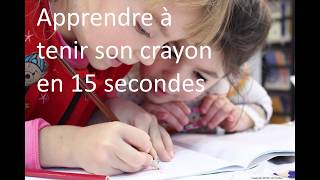 Apprendre à tenir son crayon en 15 secondes