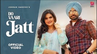 Do Vaari Jatt (Video song) | Jordan Sandhu  | New Punjabi Songs | Latest Hits |  Trending Songs