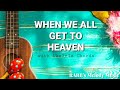 KETIKA KITA SEMUA GET TO HEAVEN Cover Ukelele (lirik dengan chord)