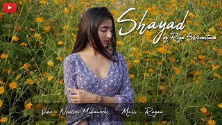 Shayad-Love Aaj Kal|Female Version|Cover|Riya Shrivastava|Rayaa|Arijit Singh