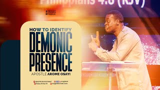 HOW TO IDENTIFY DEMONIC PRESENCE || INDICATIVES OF DEMONIC ENTITIES || Apostle Arome Osayi