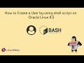 How to create a user by using Shell Script on Oracle Linux 8.5