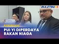 PENIPUAN | Pui Yi Saman Rakan Niaga RM4.3 Juta