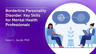 Borderline Personality Disorder: Key Skills for Mental Health Professionals