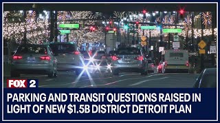 Parking and transit questions raised in light of new $1.5B District Detroit plan