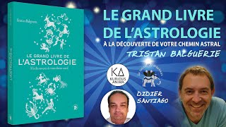 Le grand livre de l'astrologie par Tristan Balguerie