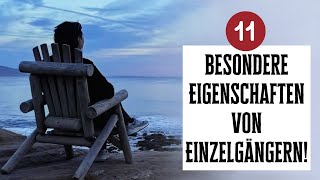 11 besondere und ungewöhnliche Eigenschaften von Einzelgängern!