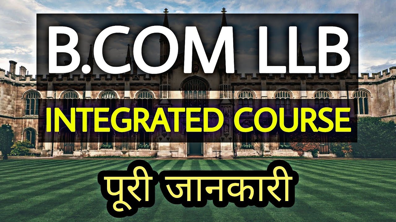 B.Com LLB Integrated Course Details In Hindi | BCOM LLB Scope In India ...