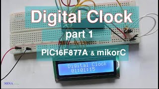 Make Digital Clock use PIC16F877A Microcontroller and mikorC compiler