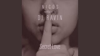 Nicos Dj Ravin Secret Love Ravin Remix Single Official Audio