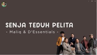 SENJA TEDUH PELITA -  Maliq & D'Essentials (Lyics)